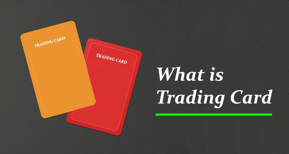 What is Trading Card | Types, Used, Investment and Example