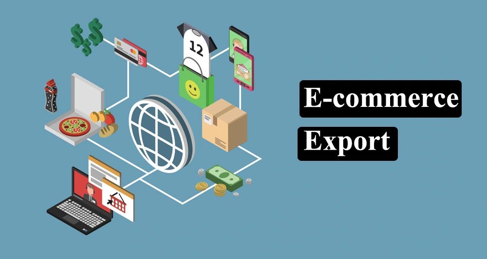 What is E-commerce Export | How to Export Products from Your Online Store ?